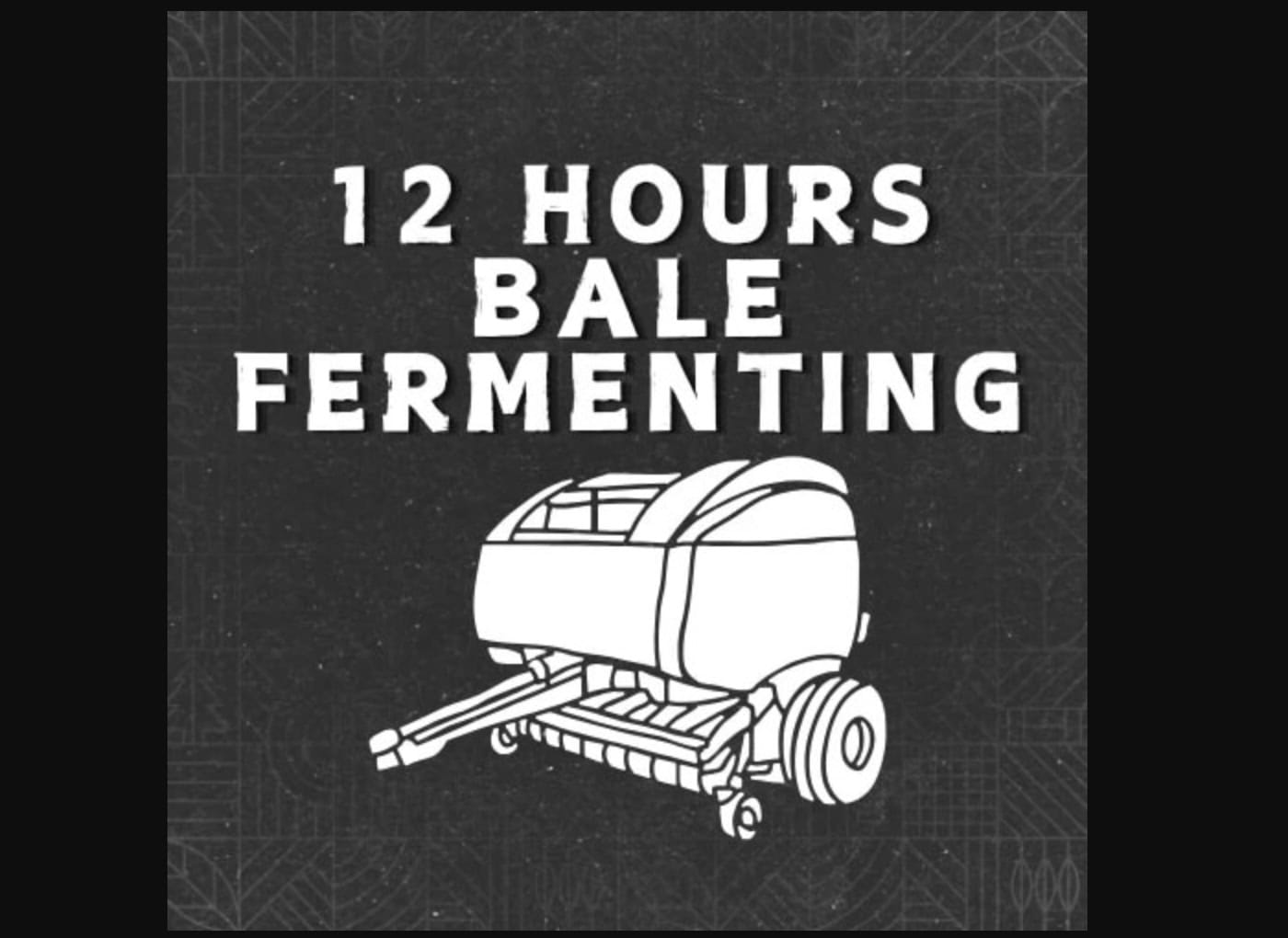 12 Hours Bale Fermenting v1.0