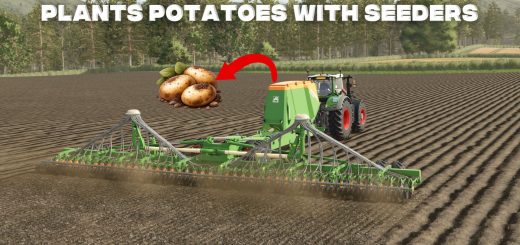 Plant potatoes and poplars using seed drills and/or precision seeders. v1.0