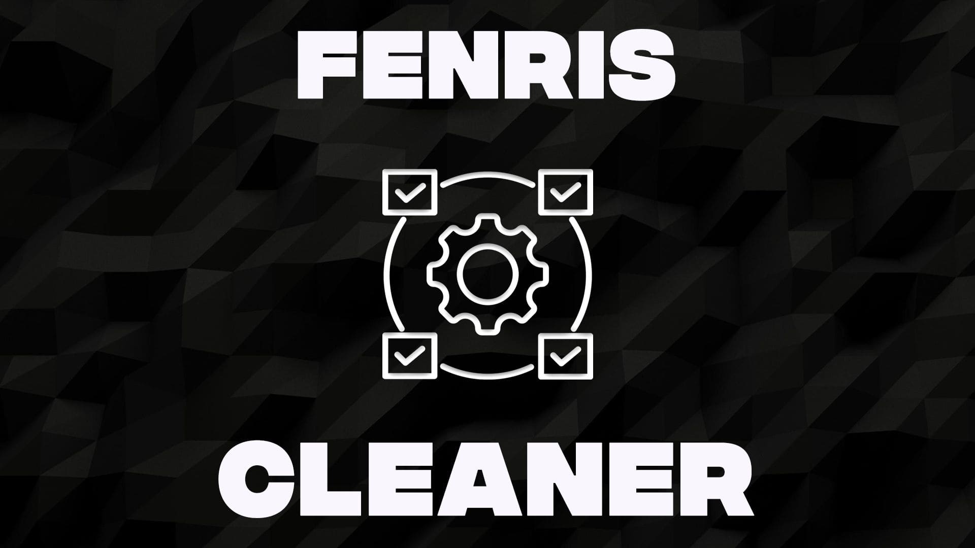 FenrisCleaner v1.0