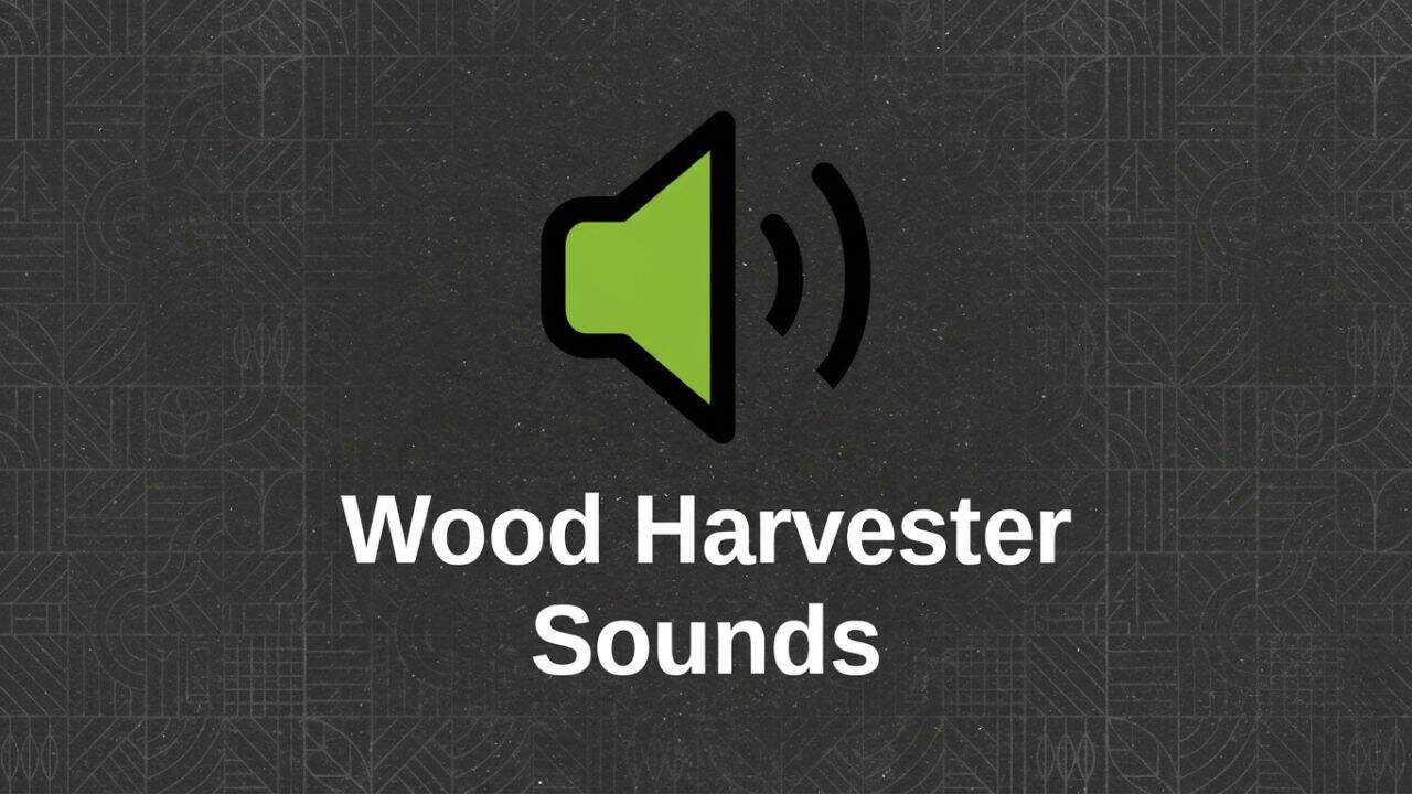 Wood Harvester Sounds v5.0.0.3